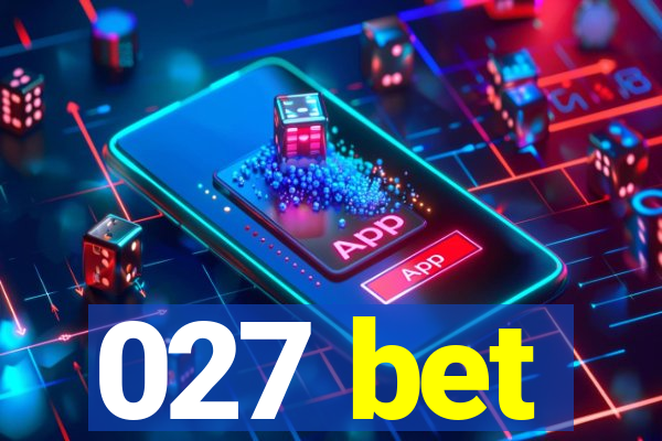 027 bet